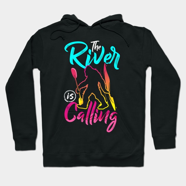 The River Is Calling Funny Bigfoot Kayaking Hoodie by savariya